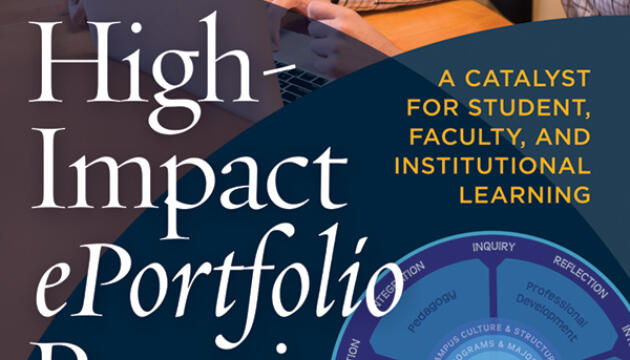 High-Impact ePortfolio Practice: A Catalyst for Student, Faculty, and Institutional Learning